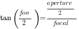 tan(fov/2) = {aperture/2}/focal